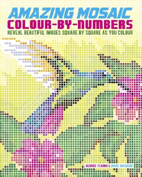 Amazing Mosaic Colour-by-Numbers: Reveal Mystery Images Square by Square as You Colour