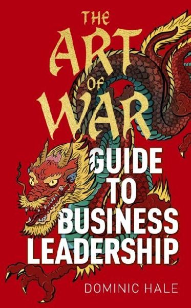 The Art of War Guide to Business Leadership