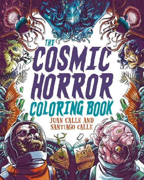 The Cosmic Horror Coloring Book: Over 60 Terrifying Images to Color