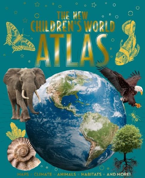 The New Childrens World Atlas: Maps, Climate, Animals, Habitats, and More!
