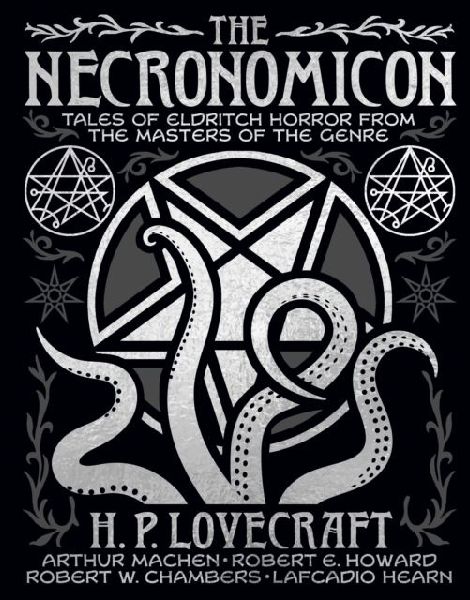 The Necronomicon: Tales of Eldritch Horror from the Masters of the Genre