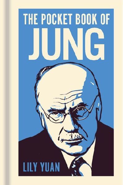 The Pocket Book of Jung: A Concise Introduction to Jung's Writings and Ideas