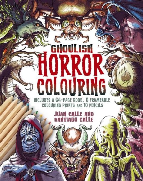 Ghoulish Horror Colouring Kit: Includes a 64-page book, 6 frameable colouring prints and 10 pencils