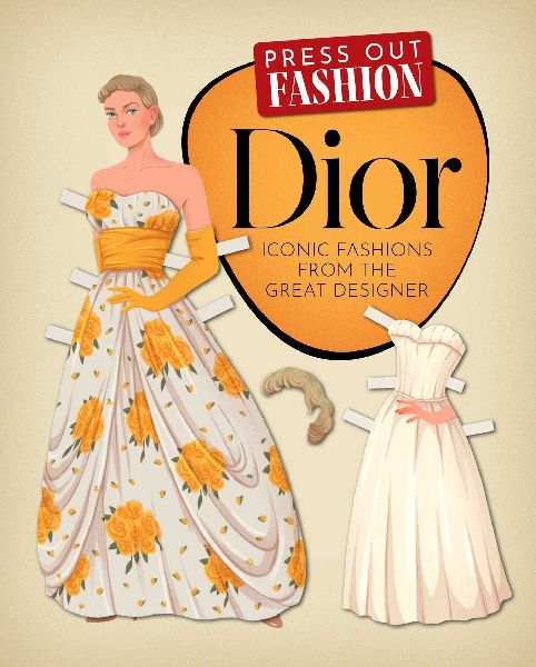 Press Out Fashion: Dior: Iconic Fashions from the Great Designer