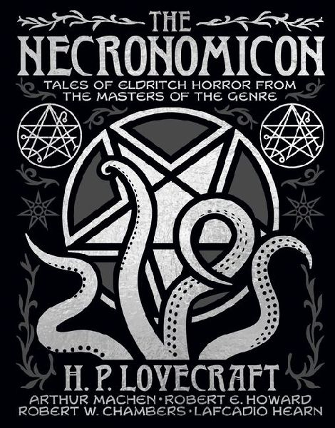 The Necronomicon: Tales of Eldritch Horror from the Masters of the Genre