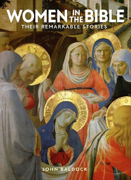 Women in the Bible: Their Remarkable Stories
