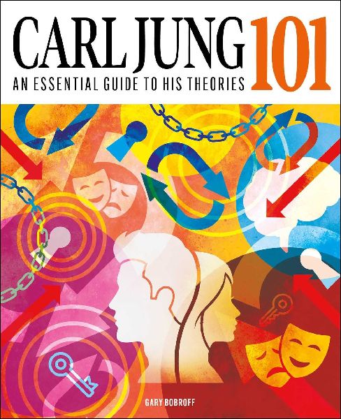 Carl Jung 101: The Essential Guide to the Great Psychologist