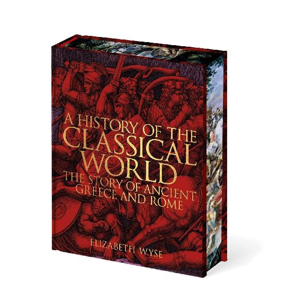 A History of the Classical World: The Story of Ancient Greece and Rome