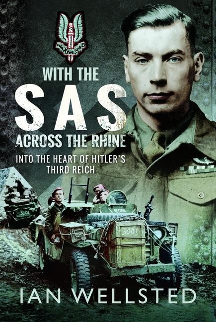 With the SAS - Across the Rhine: Into the Heart of Hitlers Third Reich