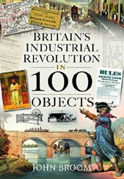 Britain's Industrial Revolution in 100 Objects