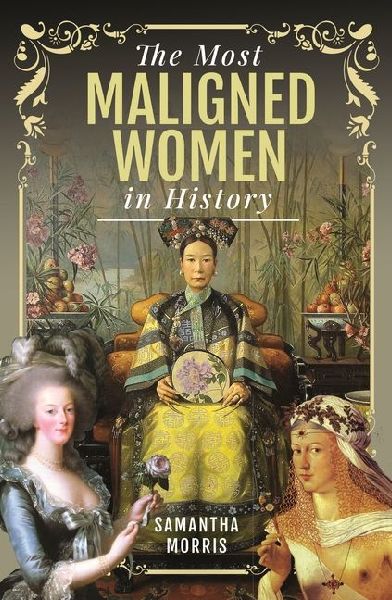 The Most Maligned Women in History