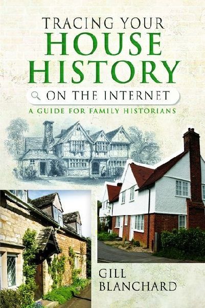 Tracing Your House History on the Internet: A Guide for Family Historians