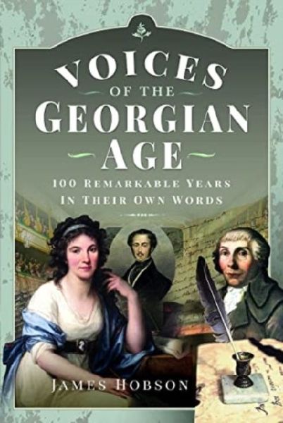 Voices of the Georgian Age: 100 Remarkable Years, In Their Own Words