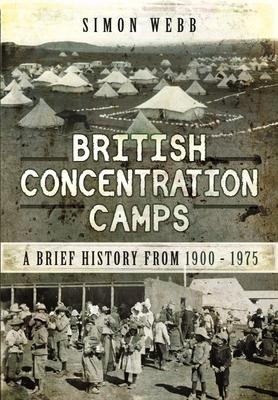 British Concentration Camps: A Brief History from 1900-1975