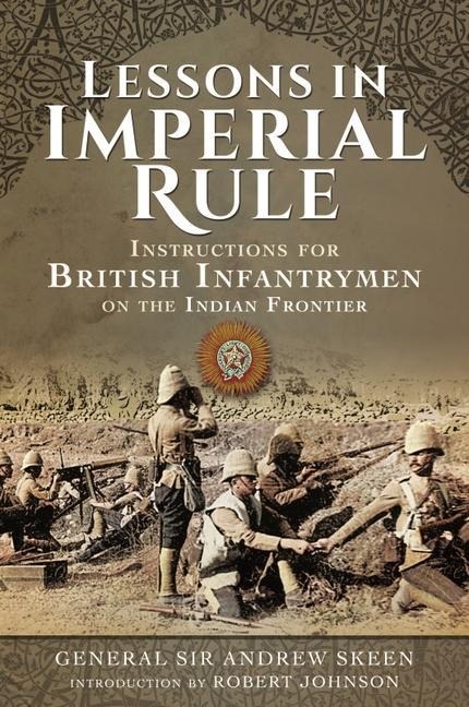 Lessons in Imperial Rule: Instructions for British Infantrymen on the Indian Frontier