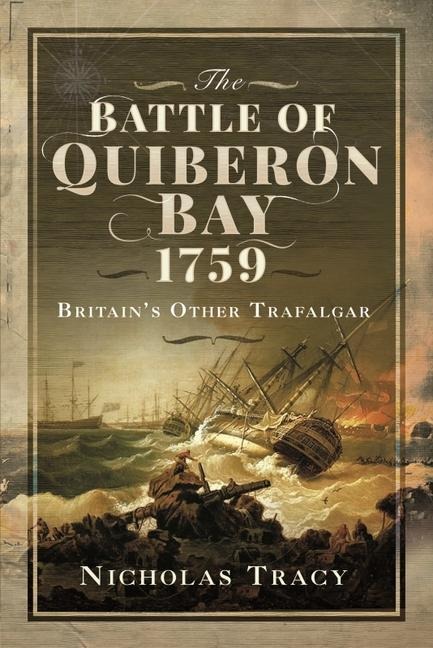 The Battle of Quiberon Bay, 1759: Britains Other Trafalgar