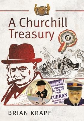 A Churchill Treasury: Sir Winstons Public Service through Memorabilia