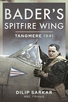 Baders Spitfire Wing: Tangmere 1941