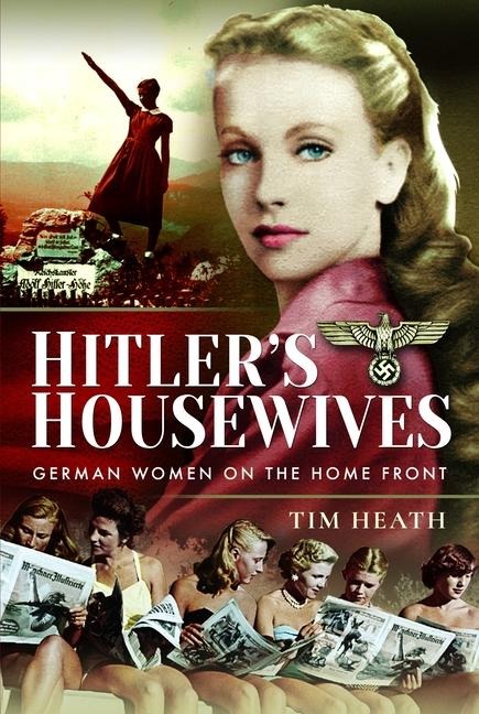 Hitlers Housewives: German Women on the Home Front