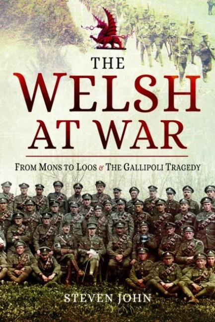 The Welsh at War: From Mons to Loos & the Gallipoli Tragedy