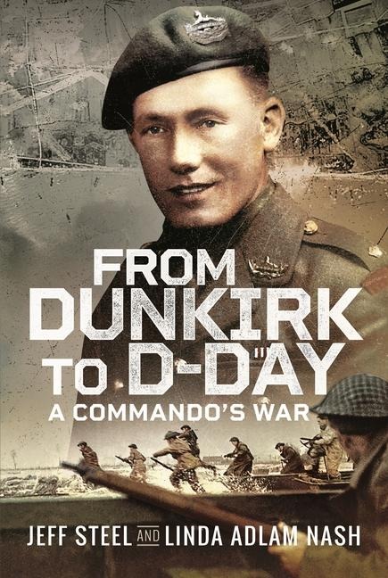From Dunkirk to D-Day: A Commandos War