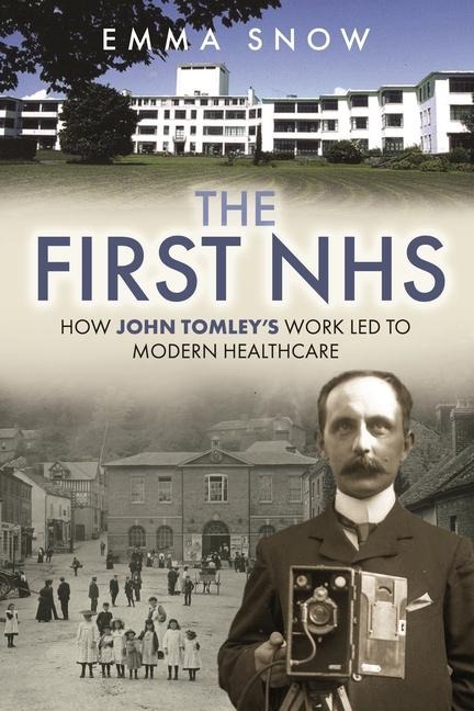 The First Nhs: How John Tomley's Work Led to Modern Healthcare