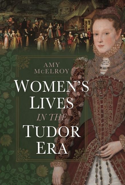Womens Lives in the Tudor Era