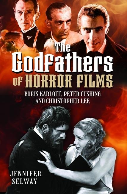 The Godfathers of Horror Films: Boris Karloff, Peter Cushing and Christopher Lee