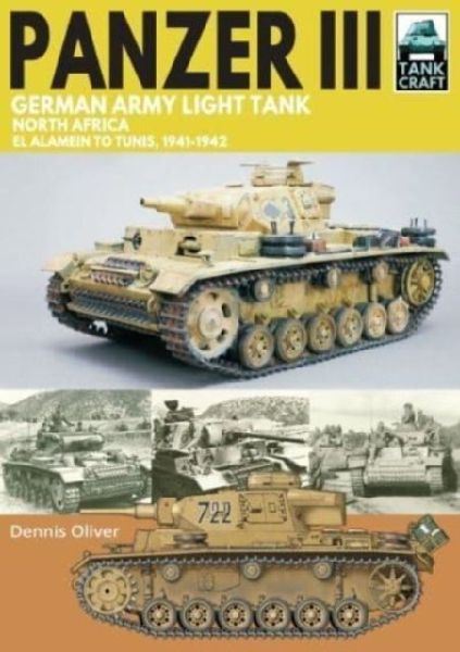 Panzer III German Army Light Tank: North Africa El Alamein to Tunis, 1941-1943