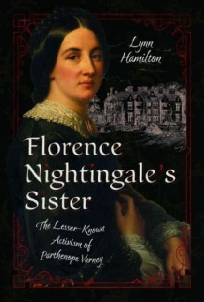 Florence Nightingales Sister: The Lesser-Known Activism of Parthenope Verney