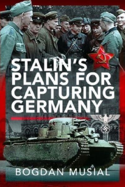 Stalins Plans for Capturing Germany