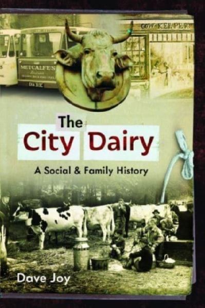 The City Dairy: A Social and Family History