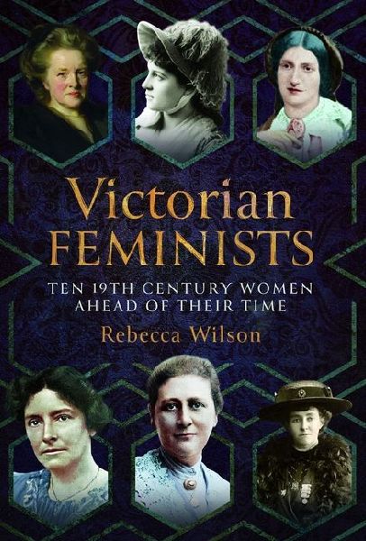 Victorian Feminists: Ten 19th Century Women Ahead of their Times