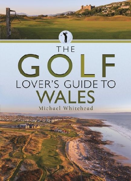 The Golf Lovers Guide to Wales