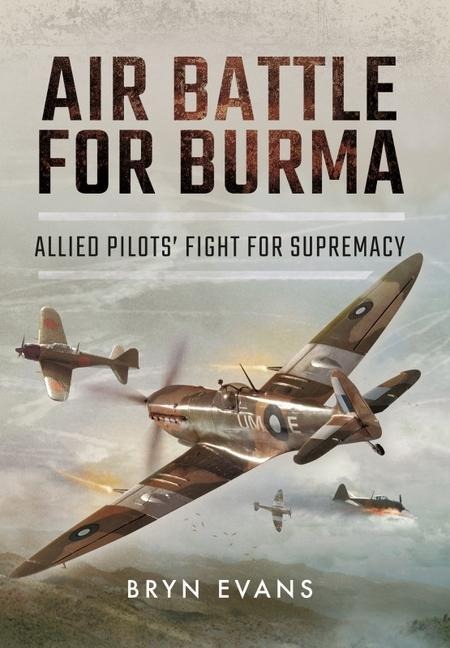 Air Battle for Burma: Allied Pilots Fight for Supremacy