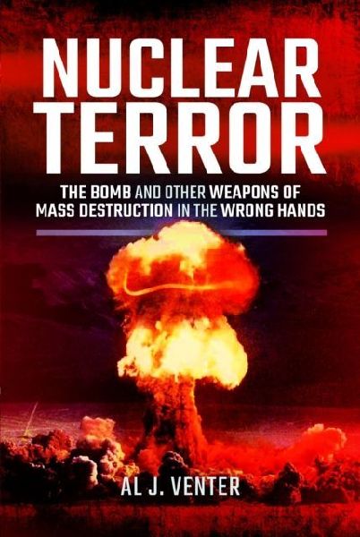 Nuclear Terror: The Bomb and Other Weapons of Mass Destruction in the Wrong Hands