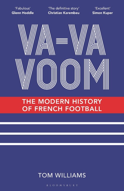 Va-Va-Voom: The Modern History of French Football