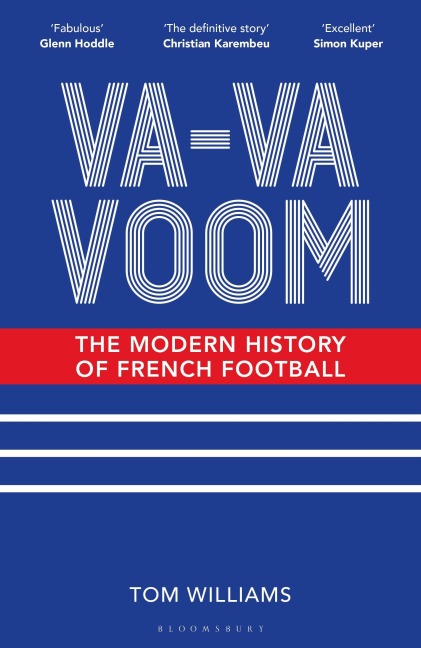 Va-Va-Voom: The Modern History of French Football