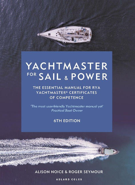 Yachtmaster for Sail and Power 6th edition: The Essential Manual for RYA Yachtmaster® Certificates of Competence