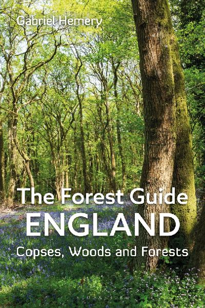 The Forest Guide: England: Copses, Woods and Forests of England