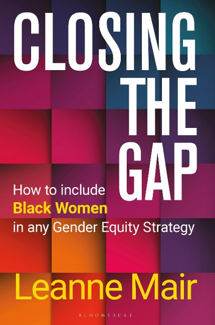 Closing the Gap: How to Include Black Women in Any Gender Equity Strategy