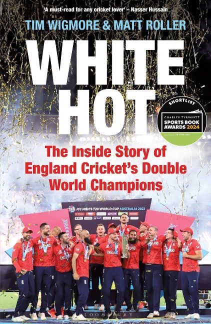 White Hot: The Inside Story of England Cricket's Double World Champions