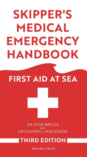 Skippers Medical Emergency Handbook: First Aid at Sea 3rd Edition