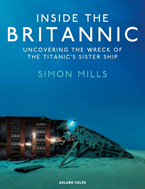 Inside the Britannic: Uncovering the wreck of the Titanics sister ship