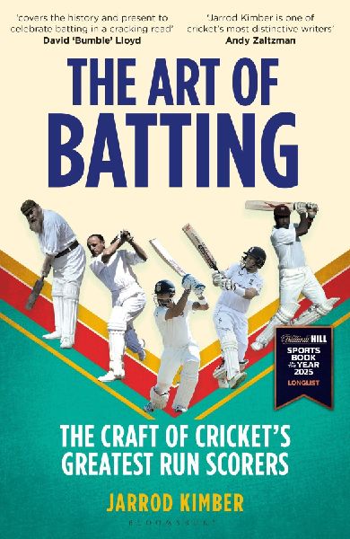 The Art of Batting: The Craft of Cricket's Greatest Run Scorers - WILLIAM HILL SPORTS BOOK OF THE YEAR NOMINEE 2025
