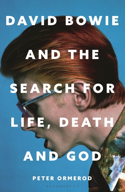 David Bowie and the Search for Life, Death and God: A spiritual meditation on his music and creativity