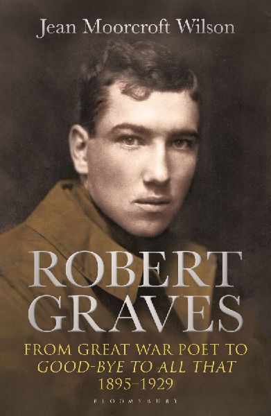 Robert Graves: From Great War Poet to Good-bye to All That (1895-1929)