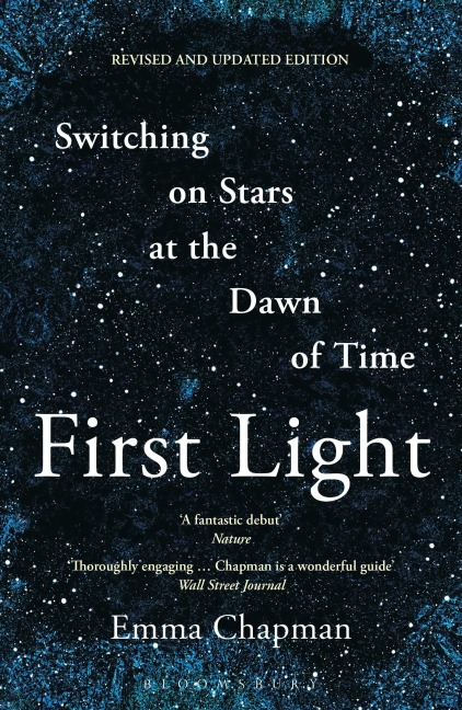 First Light: Switching on Stars at the Dawn of Time, revised edition