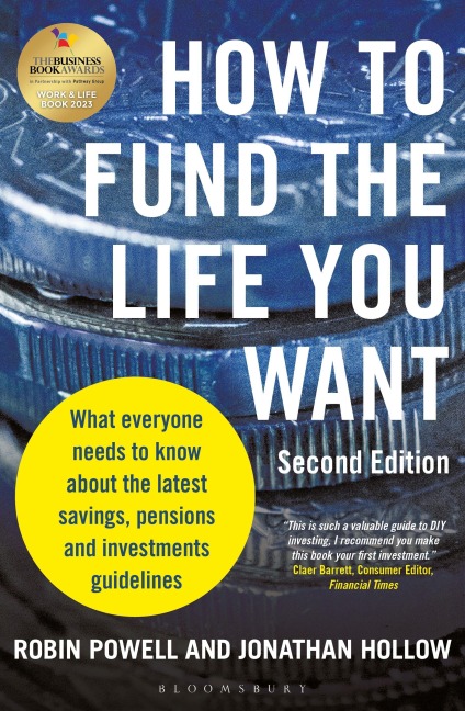 How to Fund the Life You Want: What everyone needs to know about savings, pensions and investments (Second Edition)