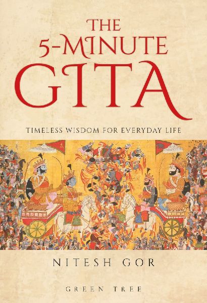 The 5-Minute Gita: Timeless Wisdom for Everyday Life